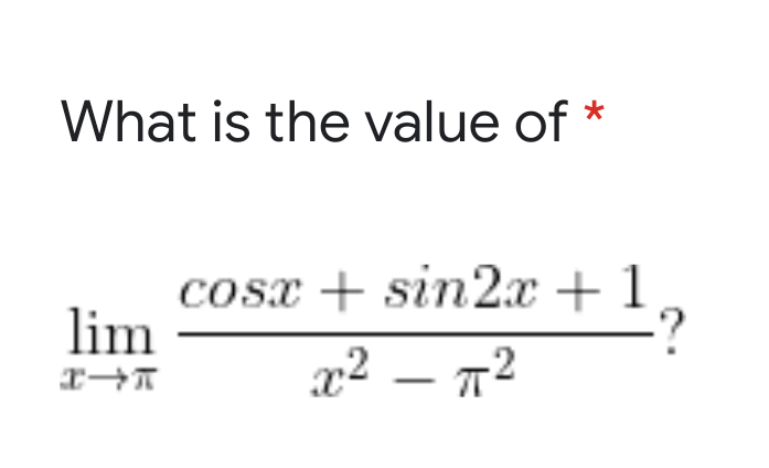 What is the value of *
cosx + sin2.x + 1
lim
x² – 72
