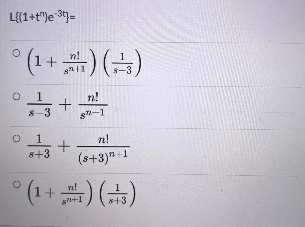 L{(1+t")e-3t}=
'(1+) (금)
n!
sn+1
s-3
1
n!
s-3
sn+1
1
n!
s+3
(s+3)"+1
(1+)()
n!
sn+1
s+3
