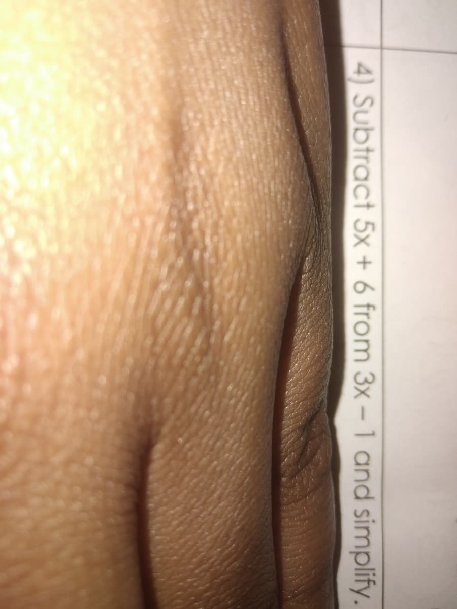 4) Subtract 5x + 6 from 3x -1 and simplify.
