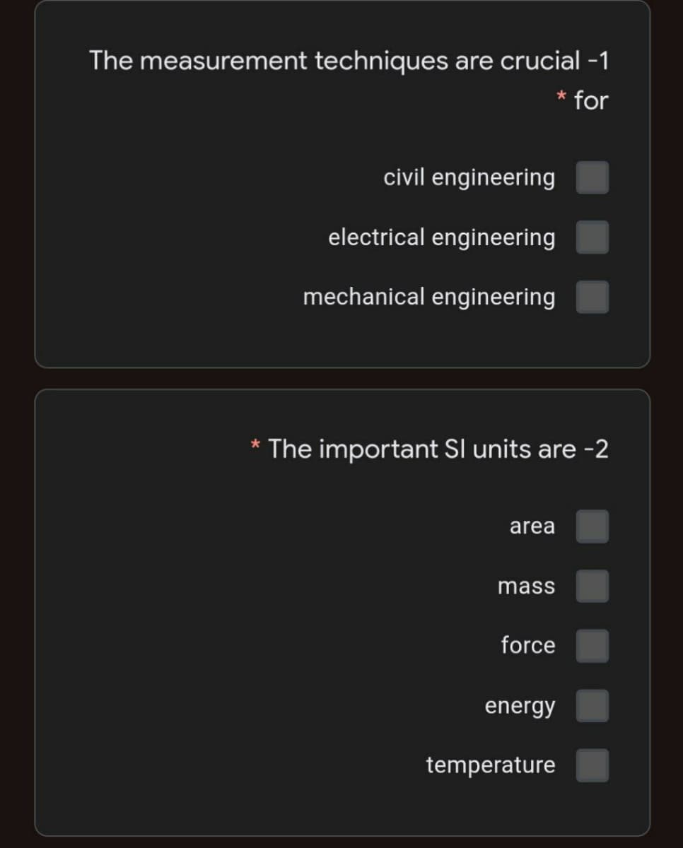 The measurement techniques are crucial -1
* for
civil engineering
electrical engineering
mechanical engineering
* The important Sl units are -2
area
mass
force
energy
temperature
