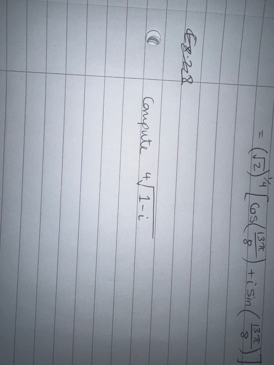 48.228
=
Compute 4√√ 1-i
4/
137
8
(
+i Sin
13 TL