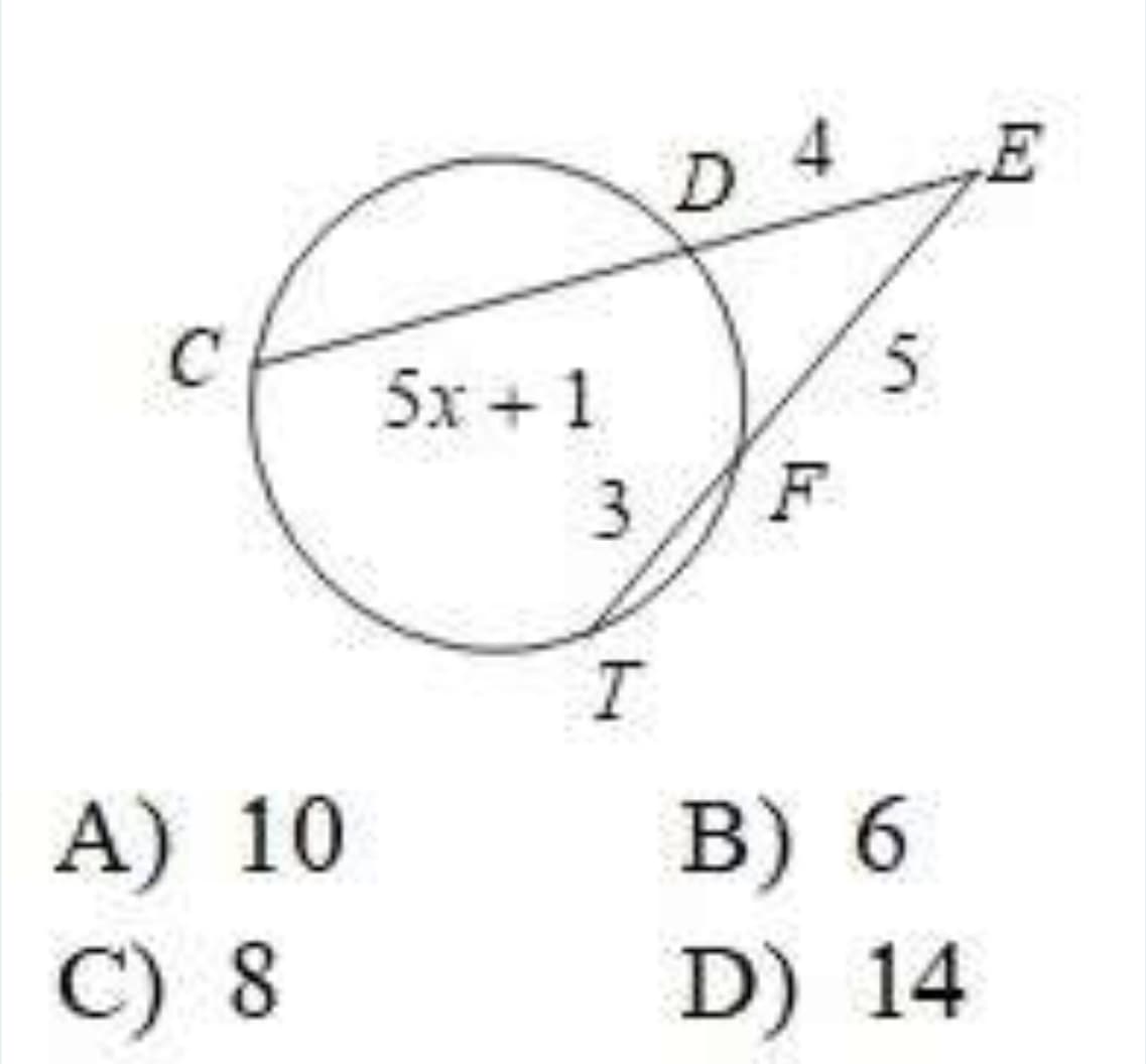 D 4
C
5x + 1
3
F
T
A) 10
B) 6
C) 8
D) 14
