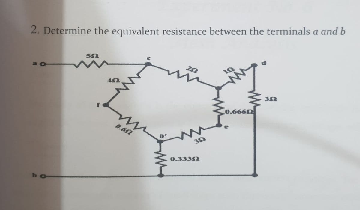 2. Determine the equivalent resistance between the terminals a and b
452
352
0.666
0.6
033352
bo
