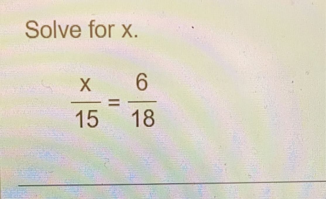 Solve for x.
X
15
1
6
1603
18