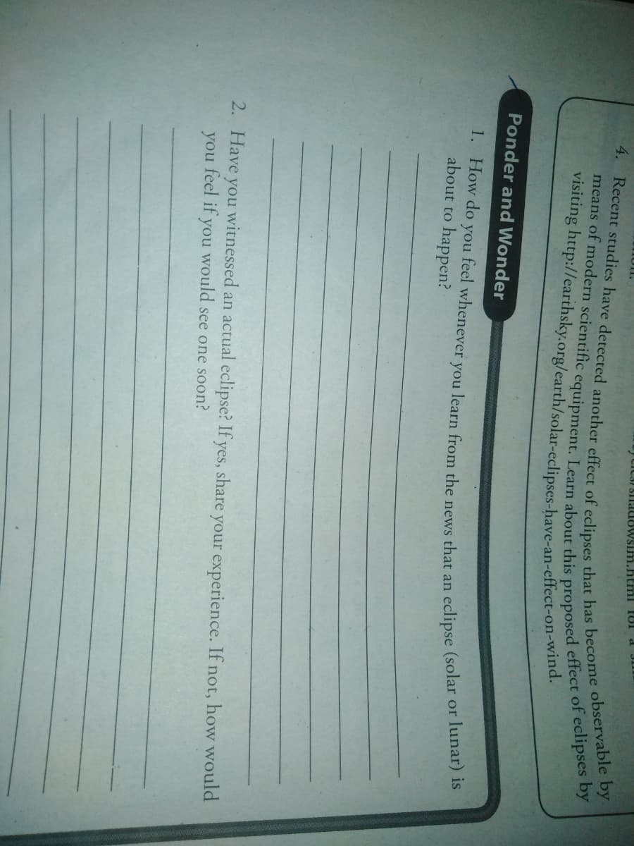 )IC3/SInadowsim.html fol a
Ponder and Wonder
1. How do
you
feel whenever you learn from the news that an eclipse (solar or lunal) 5
about to happen?
2. Have you witnessed an actual eclipse? If yes, share your experience. If not, how would
you feel if
you
would see one soon?
