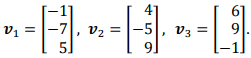 -7, v2
-5
v3 =
9]
V, =
5.
