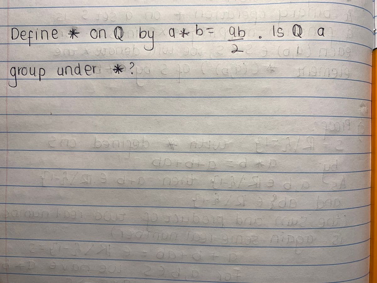 92 D 00
Define * on Qby a * b= qb . Is Q a
q * b= ab
209
group under * ?
diD
