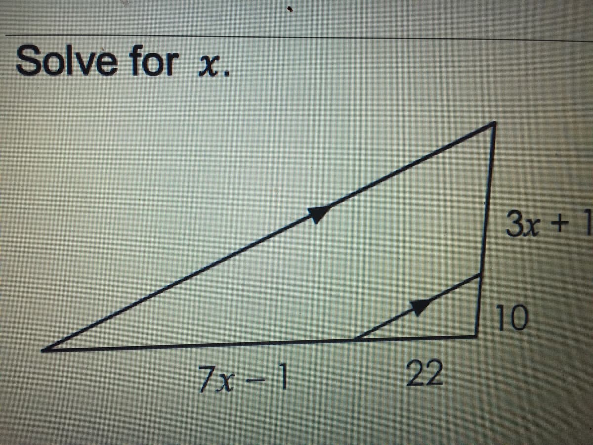 Solve for x.
3x +
10
7x - 1
22
