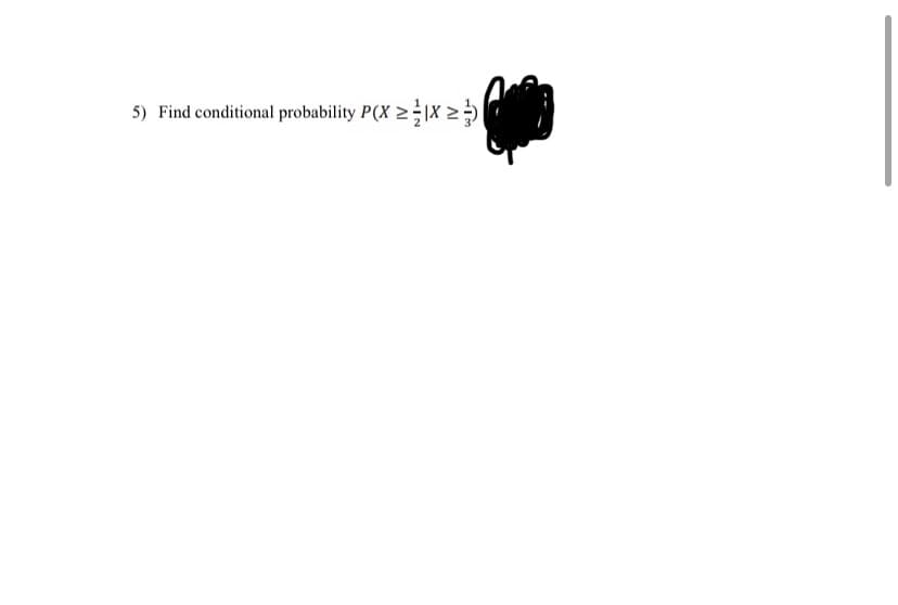 5) Find conditional probability P(X 21X
