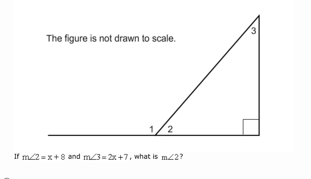 The figure is not drawn to scale.
1/2
If m22 = x+ 8 and m3= 2x+7, what is m22?
3.
