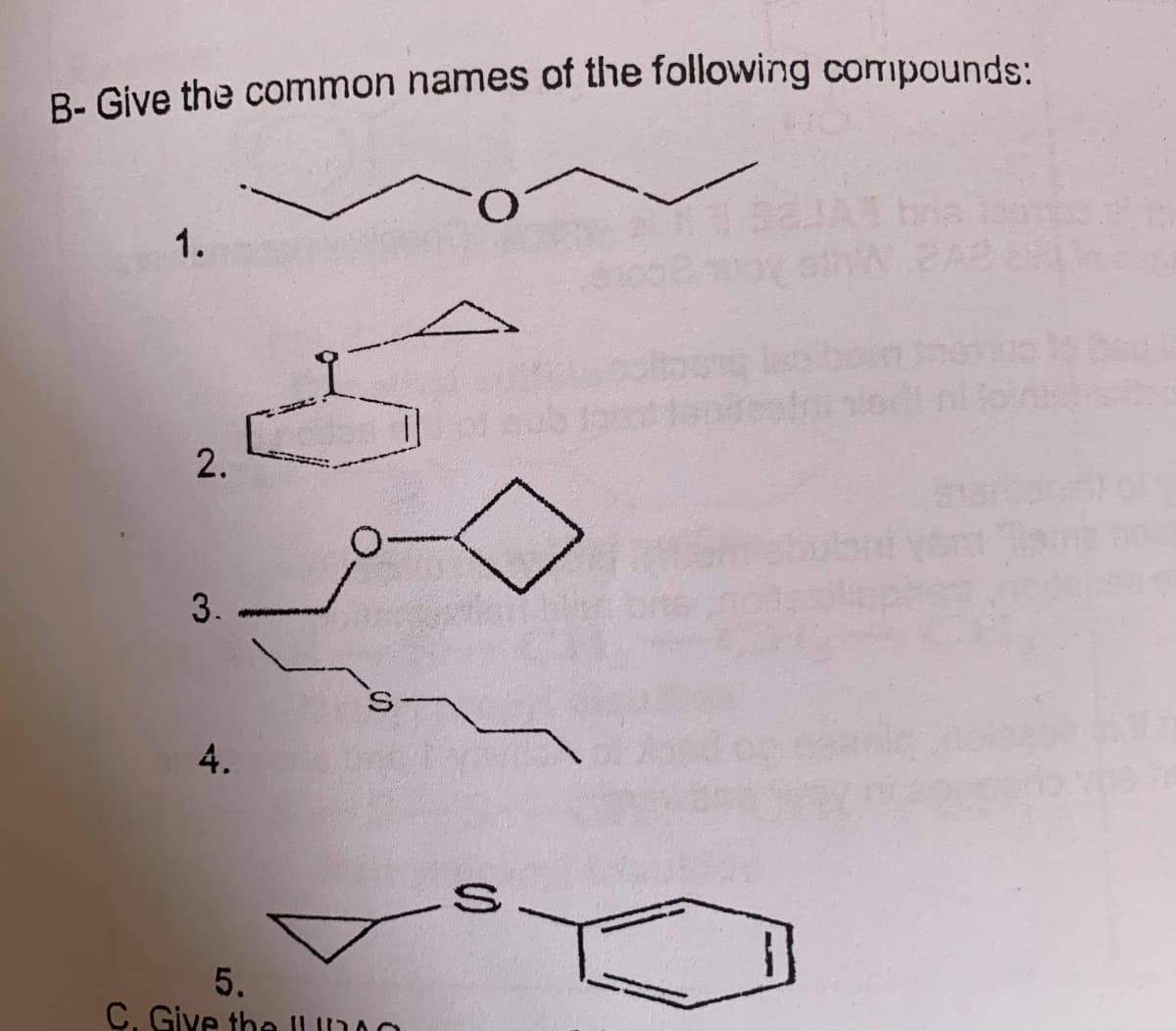 B- Give the common names of the following compounds:
1.
boin
2.
3.
4.
5.
C. Give the ILD0
