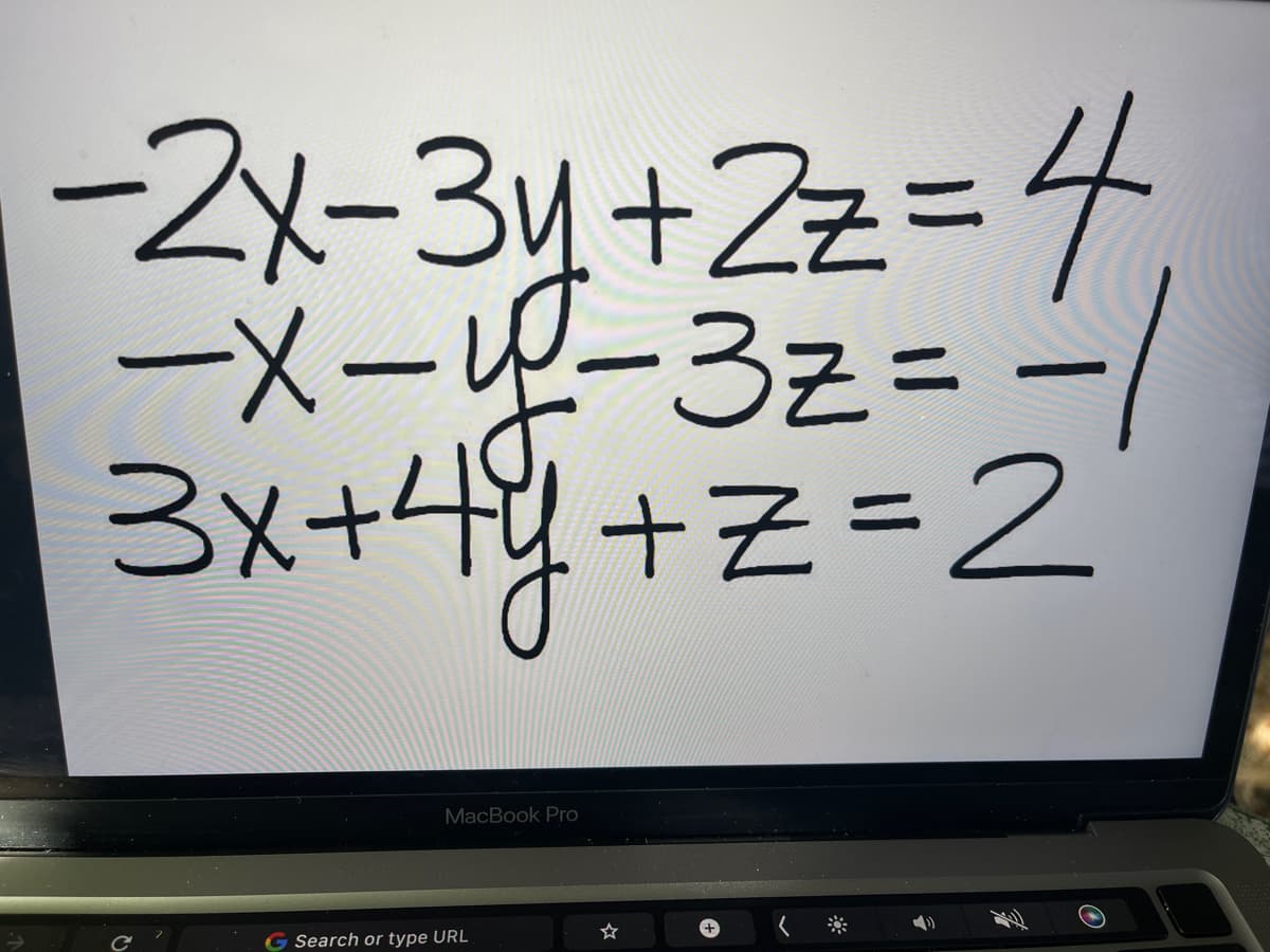 -ZX-34+2z=4
+Zz=
-X--32= -/
3x+44+==2
+Z%=D2
MacBook Pro
G Search or type URL
