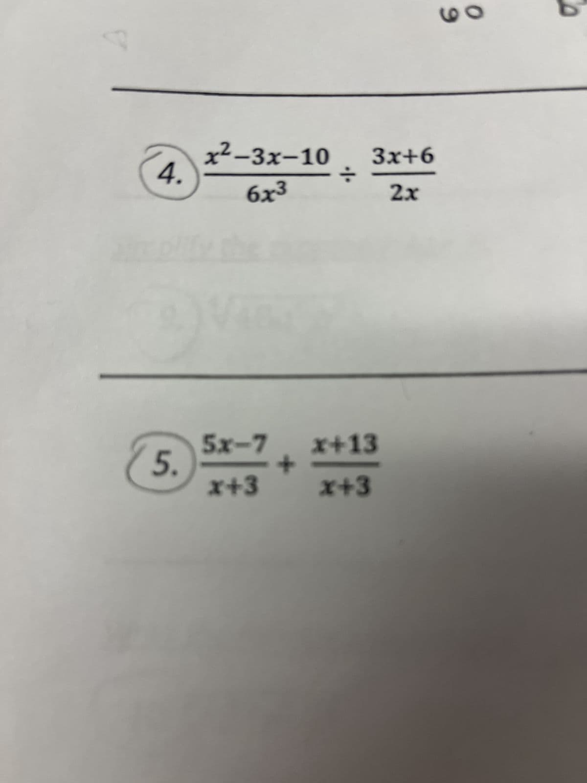 x²-3x-10
6x³
4.
OUT
5.
·|·
3x+6
2x
5x-7 x+13
+
x+3
x+3
O