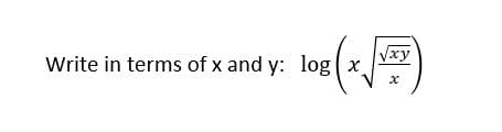 ху
Vxy
Write in terms of x and y: log x
