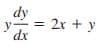 dy
y- = 2x + y
dx
