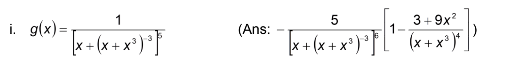 1
i. g(x)=
3+9x?
1-
5
(Ans:
(x+ x²)*.
X + (x+ x
-3
X + (x + x³ ) ³
