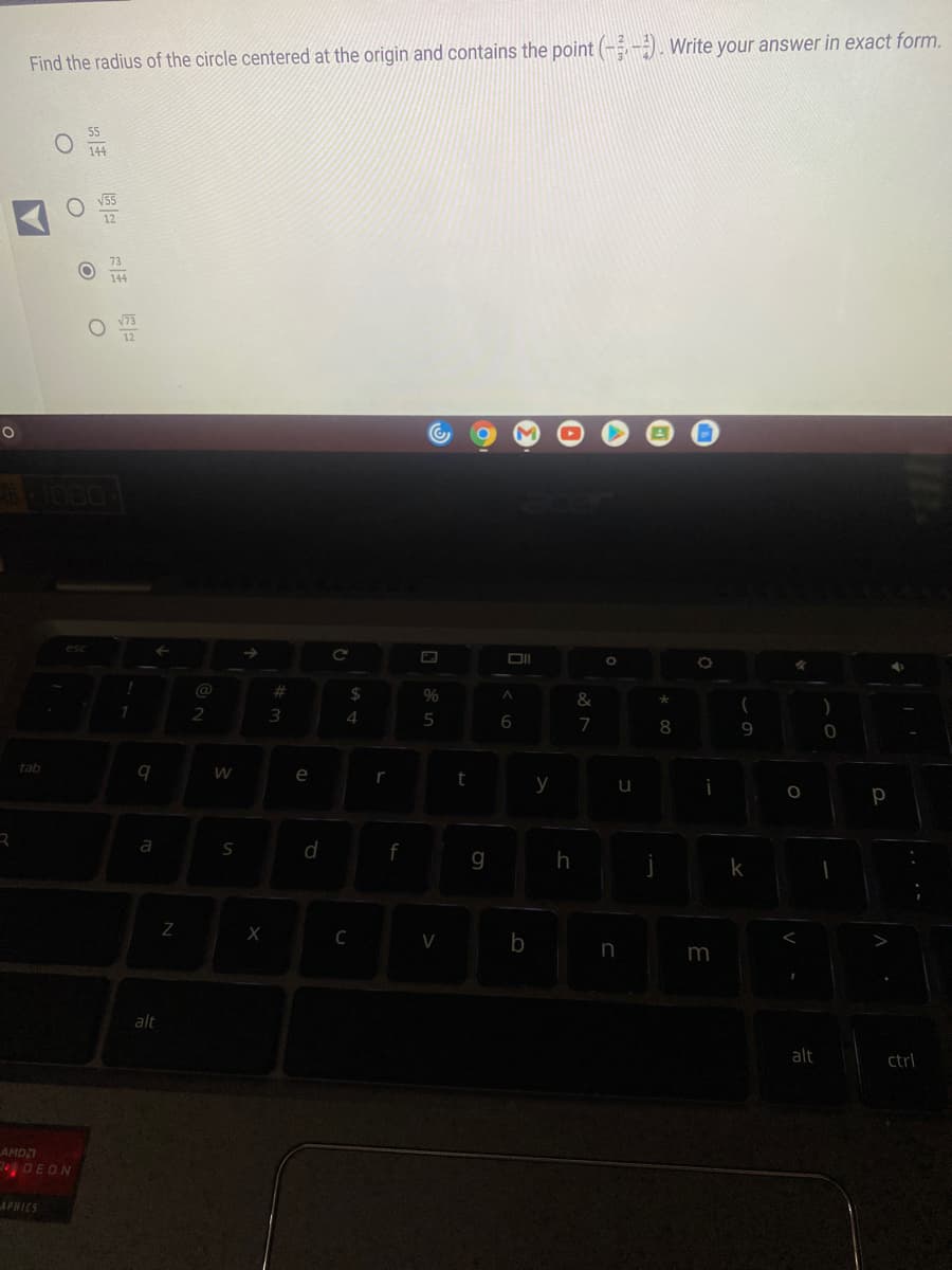 O
Find the radius of the circle centered at the origin and contains the point (-3). Write your answer in exact form.
tab
AMD
O
4601080-
APHICS
esc
DEON
144
O
!
1
q
a
alt
N
2
W
S
X
#m
3
e
d
C
$
4
C
r
f
%
5
V
t
g
A
6
b
y
O
h
87
&
O
u
n
8
i
3
(
9
k
%
O
alt
0
р
D
ctrl