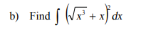 Find f (VF + xJ dx
