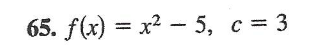 65. f(x) 3D х2 —— 5, с %3D 3
