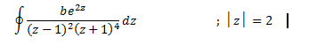 be2=
(z – 1)²(z+1)+'
dz
; |z| = 2 |
z= |z
