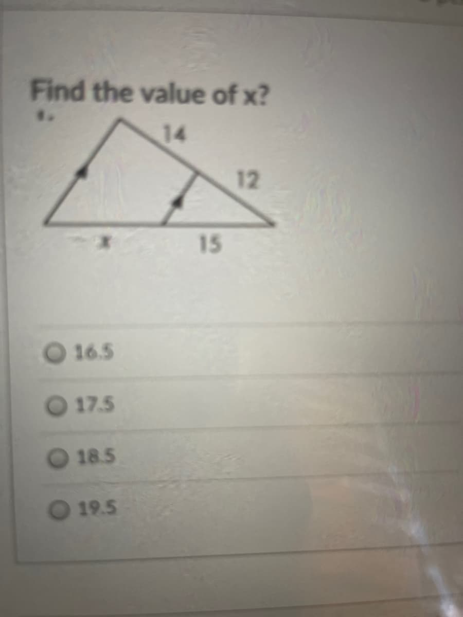 Find the value of x?
14
12
15
O 16.5
O 17.5
O 18.5
O 19.5
