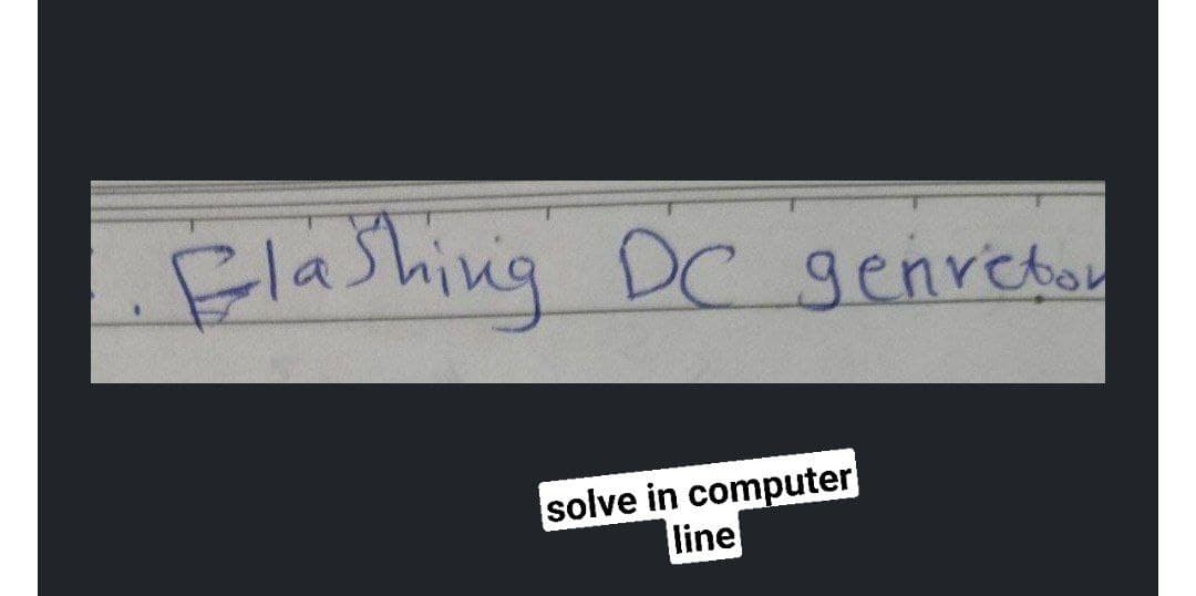 Elashing DC genretou
solve in computer
line
