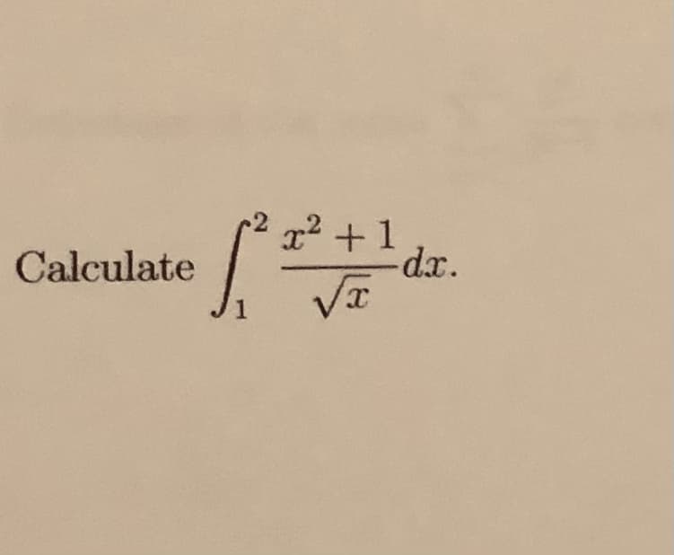 x2 +1
-dx.
VI
Calculate
