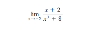 x + 2
lim
x³ + 8
x--2
