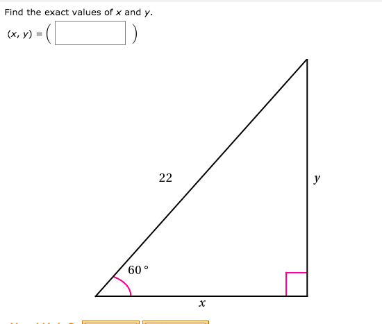 Find the exact values of x and y.
(x, y)
22
y
60°
