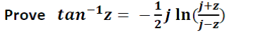 Prove tan-z = -;j In
| In(
j-z
