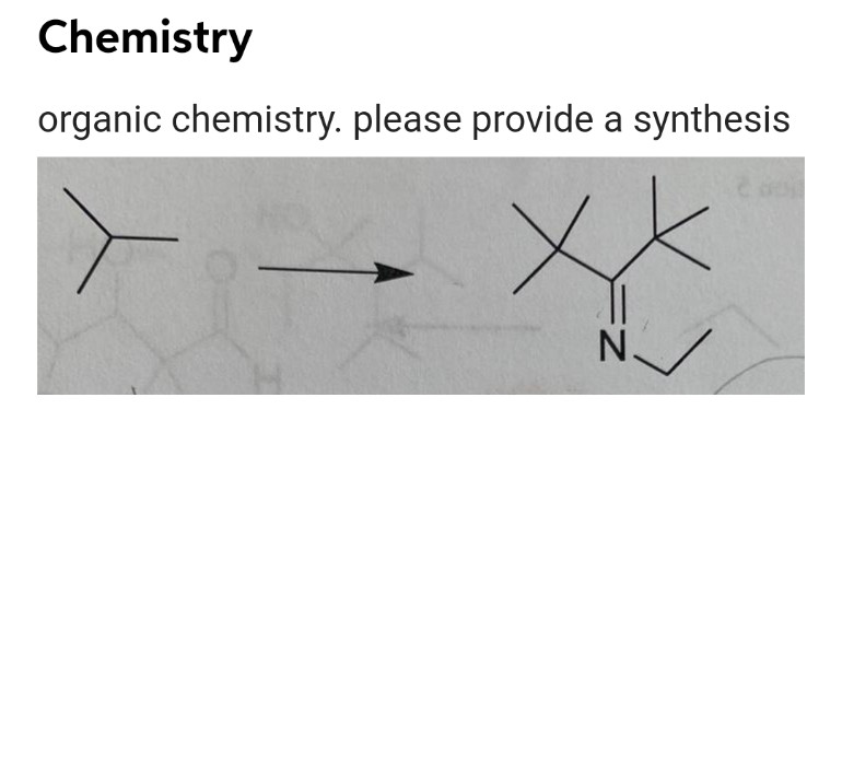 Chemistry
organic chemistry. please provide a synthesis
N.
