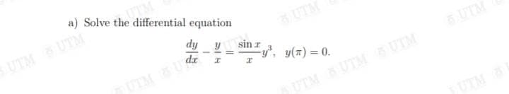 a) Solve the differential equation
SUTM UTM
UTM
sin r
UTMU
y", y(7) = 0.
UTM
UTM UTM UTM
JUTM
