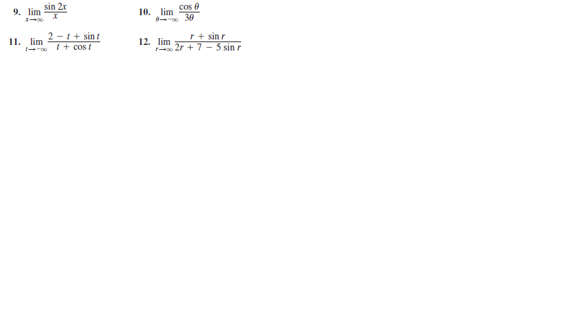 sin 2r
9. lim
х
cos 0
10. lim
2 - t + sin t
t + cos t
r + sin r
11. lim
12. lim
00 2r + 7 - 5 sin r
