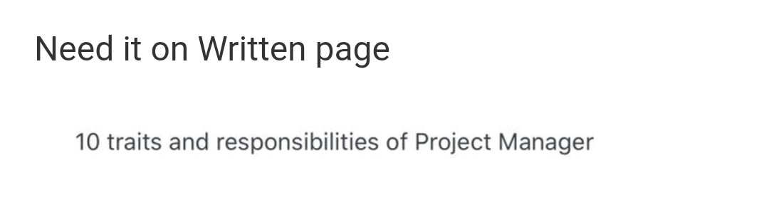 Need it on Written page
10 traits and responsibilities of Project Manager
