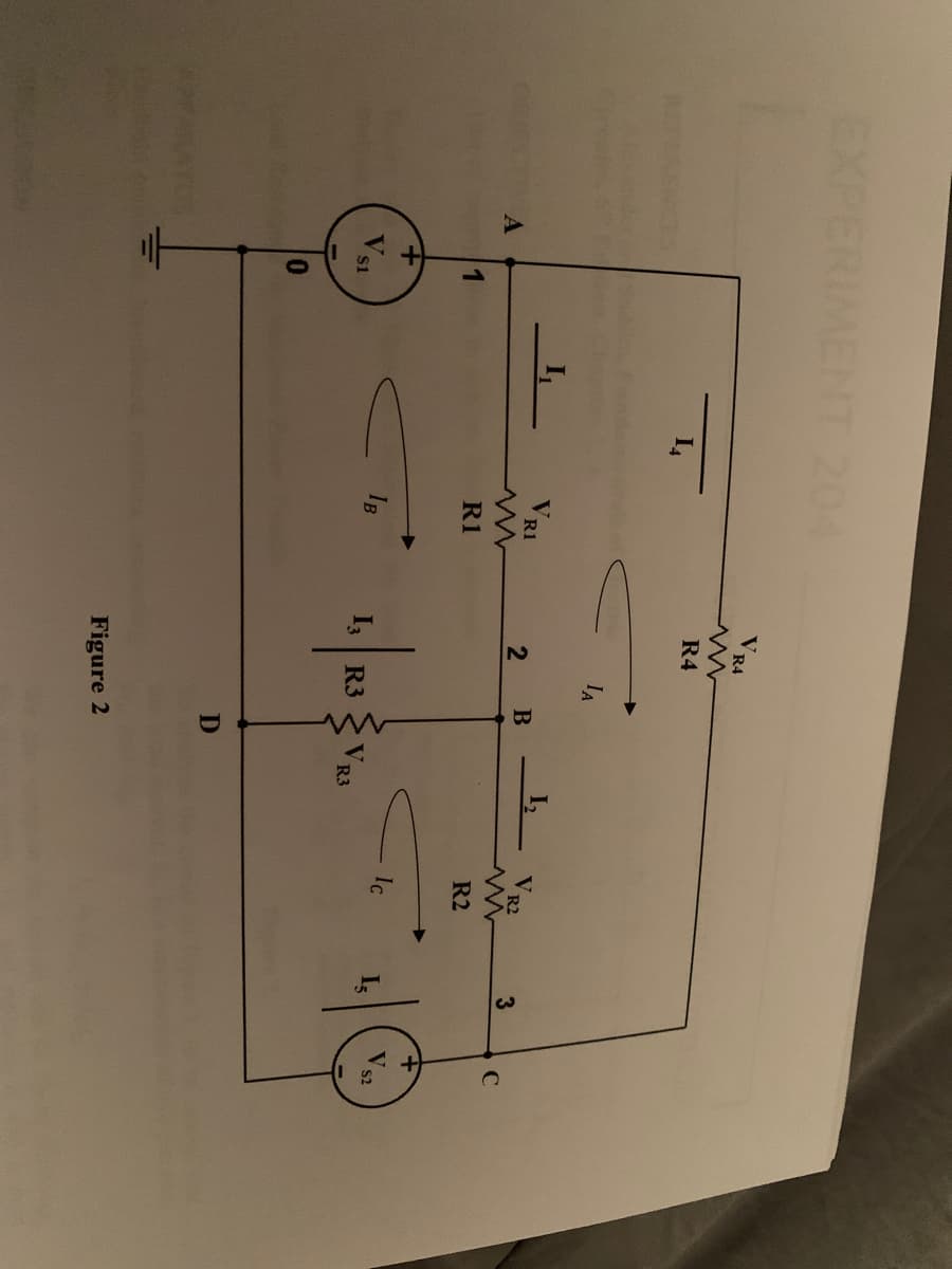 EXPERIMENT 204
V RA
R4
IA
VRI
VR2
B
C
R2
R1
Ic
S2
I3 R3
R3
S1
LPPAATUS
Figure 2
