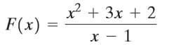 х + 3x + 2
F(x) :
х — 1
