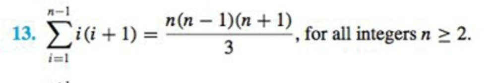 n-1
13. Ei(i+1)=
i=1
n(n-1)(n+1)
3
-, for all integers n ≥ 2.