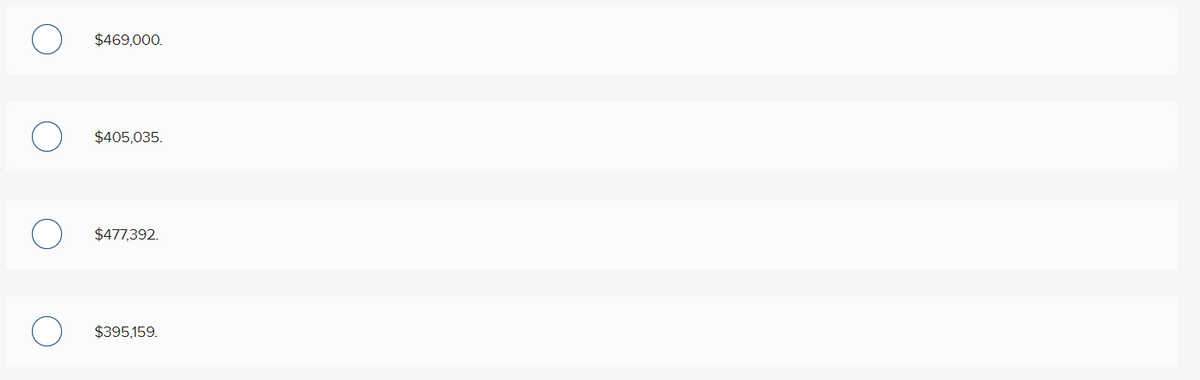 $469,000.
$405,035.
$477,392.
$395,159.