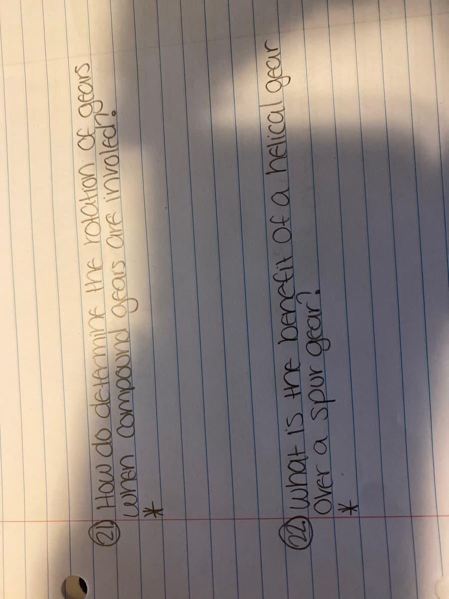 (2) HOw do dCtrmine the rotation Of geors
when compournd arars are involed?
22what is the benefil Of a helical gear
Over a spur gear!
