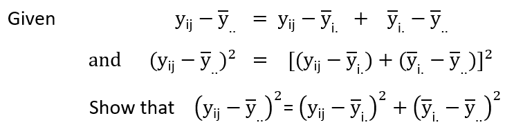 Yij - y. = yj -5, + , -5
Yij – Y. + y -y
Given
Yij –
and (yj - y)? = [, - 7,) + G, - y1?
Show that (y; - y) = (yn – ỹ,)' + (3, – ỹ)
