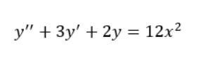 y" + 3y' + 2y = 12x²