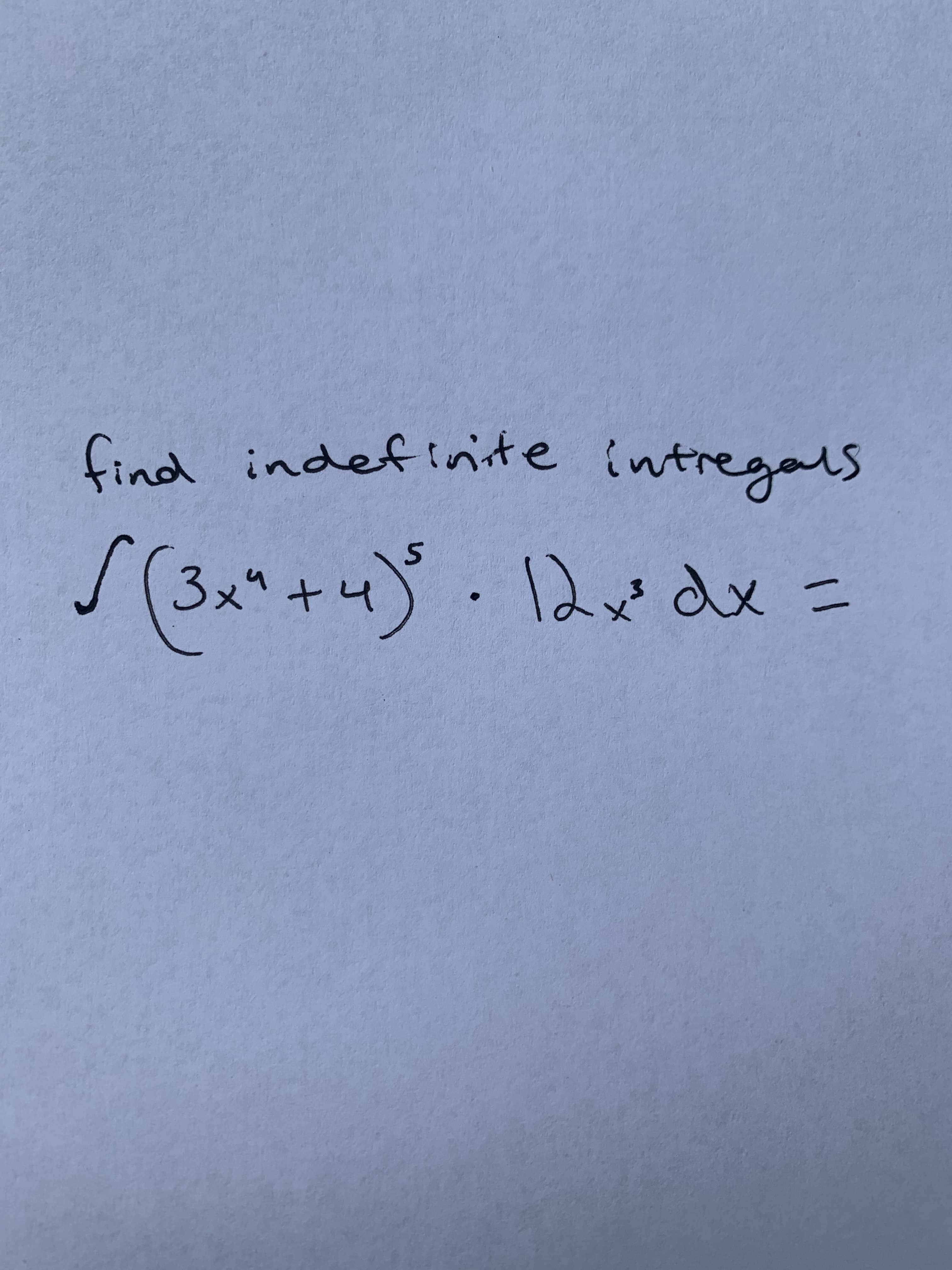 Title: Finding Indefinite Integrals

---

In this tutorial, we will learn how to find indefinite integrals of a given function. Consider the following expression:

\[ \int (3x^4 + 4)^5 \cdot 12x^3 \, dx \]

We aim to integrate this function with respect to \(x\).

**Explanation:**

1. Identify the integral expression.
2. Recognize if a substitution method can simplify the integration.

**Step-by-Step Integration:**

1. **Substitution Method:**
   - Let \( u = 3x^4 + 4 \).
   - Thus, the differential \( du \) can be found by differentiating \( u \) with respect to \( x \):
     \[
     \frac{du}{dx} = 12x^3
     \]
     or equivalently,
     \[
     du = 12x^3 \, dx
     \]

2. **Rewrite the Integral:**
   - Substitute \( u \) and \( du \) back into the integral expression:
     \[
     \int (3x^4 + 4)^5 \cdot 12x^3 \, dx = \int u^5 \, du
     \]

3. **Integrate:**
   - Integrate \( u^5 \) with respect to \( u \):
     \[
     \int u^5 \, du = \frac{u^6}{6} + C
     \]
     where \( C \) is the constant of integration.

4. **Back-Substitute \( u \):**
   - Replace \( u \) with the original expression \( 3x^4 + 4 \):
     \[
     \frac{(3x^4 + 4)^6}{6} + C
     \]

5. **Final Answer:**
   \[
   \int (3x^4 + 4)^5 \cdot 12x^3 \, dx = \frac{(3x^4 + 4)^6}{6} + C
   \]

By following these steps, you can solve similar indefinite integral problems using substitution and integration techniques.