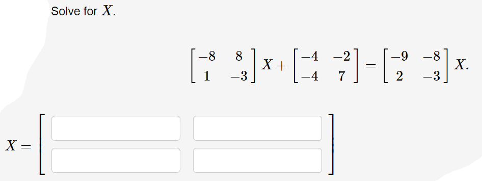 Solve for X.
-9 -8
Х.
-8
-4
-2
1
-3
-4
7
+ x [%
X =
