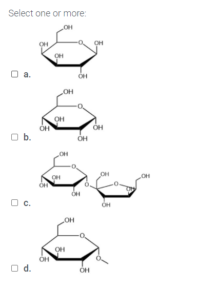 Select one or more:
он
OH
он
OH
а.
OH
HO
он
ÓH
Ob.
он
HO
OH
он
ÓH
O c.
OH
OH
OH
O d.
OH
