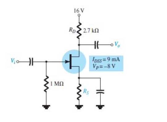 16V
Rp2 2.7 kn
Ipss =9 mA
Vp=-8 V
1 M
Rs
