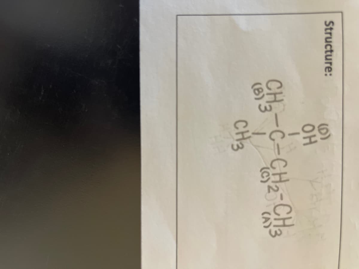 Structure:
(D)
애
CH3-C-CH2-CH3
CH3