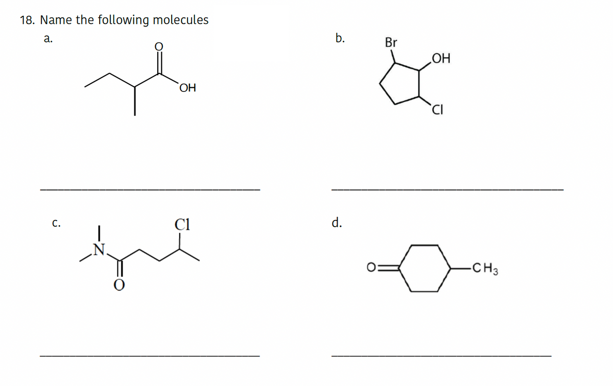 18. Name the following molecules
a.
C.
sha
OH
C1
que
b.
d.
Br
OH
CI
-CH3