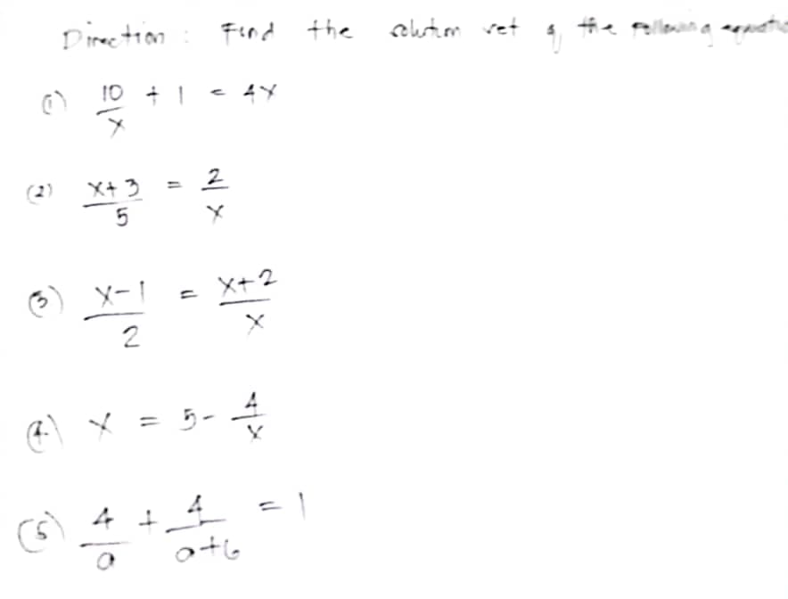 m
Direction
6
2|x
(6)
10 + 1
x+ 3
Find the
41
- 4x
N/X
2
X-1
2
X = 5 - 4
= X+2
at6
+6
1=
solution vet
the following agwat