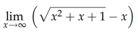 lim (√x²+x+1-
- x
x →∞0