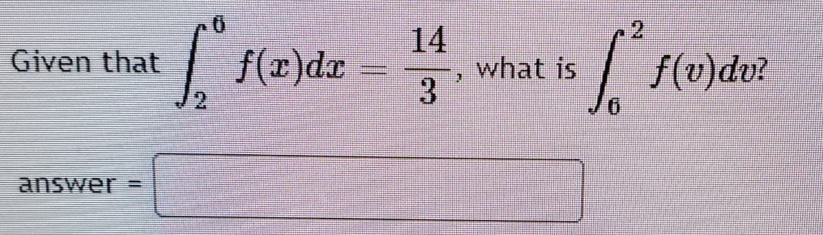| f(z)dz
14
what is
3.
Given that
f(u)dv?
answer

